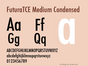 FuturaTCE Medium Condensed Fontographer 4.7 8/19/08 FG4M­0000002045 Font Sample