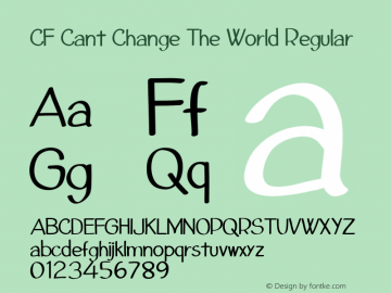 CF Cant Change The World Regular Version 1.00 2013 Font Sample