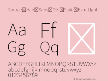 Source Han Sans Old Style ExtraLight Version 1.002 July 12, 2015 Font Sample