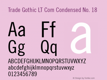 Trade Gothic LT Com Condensed No. 18 Version 2.01 Font Sample
