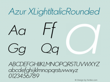 Azur XLightItalicRounded Version 1.000;PS 001.000;hotconv 1.0.88;makeotf.lib2.5.64775 Font Sample