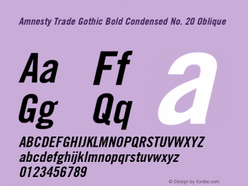 Amnesty Trade Gothic Bold Condensed No. 20 Oblique Version 1.00; 2008 Font Sample