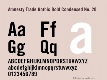 Amnesty Trade Gothic Bold Condensed No. 20 Version 1.00; 2008 Font Sample