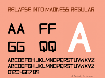 Relapse Into Madness Version 1.00 June 29, 2013, initial release Font Sample