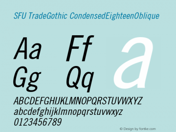 SFU TradeGothic CondensedEighteenOblique Macromedia Fontographer 4.1.5 9/20/06 Font Sample