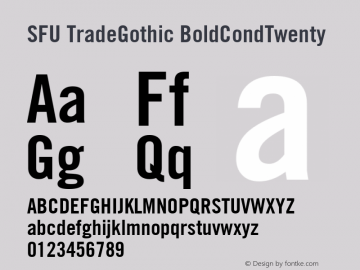 SFU TradeGothic BoldCondTwenty Macromedia Fontographer 4.1.5 10/21/05 Font Sample