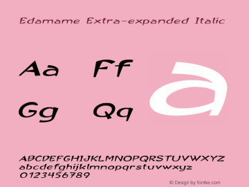 Edamame-ExtraexpandedItalic Version 1.500 Font Sample