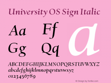 UniversityOSSign-Italic Version 001.001; t1 to otf conv Font Sample