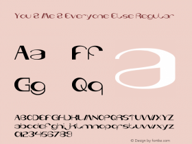 You & Me & Everyone Else Version 1.00 October 27, 2011, initial release Font Sample