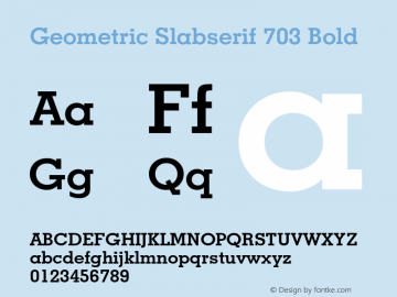 GeometricSlab703BT-Bold 2.0-1.0 Font Sample