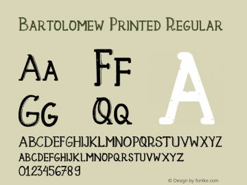 Bartolomew Printed Version 1.00 November 2, 2015, initial release Font Sample