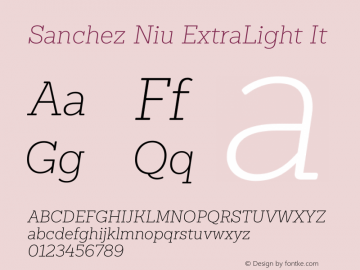 Sanchez Niu ExtraLight It Version 1.005;PS 001.005;hotconv 1.0.88;makeotf.lib2.5.64775 Font Sample