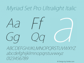 Myriad Set Pro Ultralight Italic Version 1.003 June 22, 2014 Font Sample