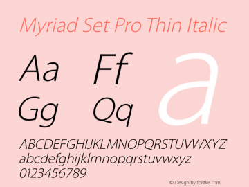 Myriad Set Pro Thin Italic Version 1.002 June 22, 2014 Font Sample
