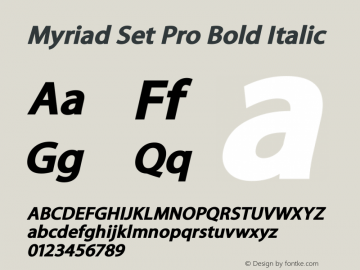 Myriad Set Pro Bold Italic Version 1.002 June 22, 2014 Font Sample