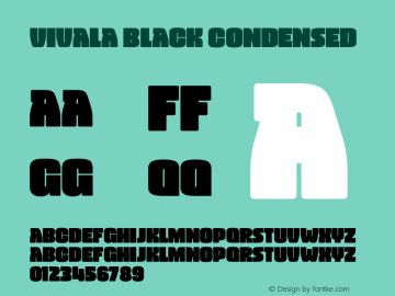 vivala-black-condensed Version 1.004;PS 001.004;hotconv 1.0.70;makeotf.lib2.5.58329 Font Sample