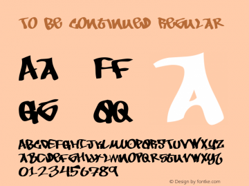 To Be Continued Regular Macromedia Fontographer 4.1.4 9/2/97 Font Sample
