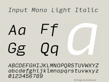 InputMono LightIta Version 0.000;PS 0.0;hotconv 1.0.72;makeotf.lib2.5.5900 Font Sample