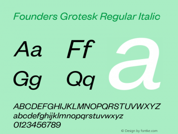 Founders Grotesk Regular Italic Regular Version 1.000;PS 1.0;hotconv 1.0.72;makeotf.lib2.5.5900;0图片样张