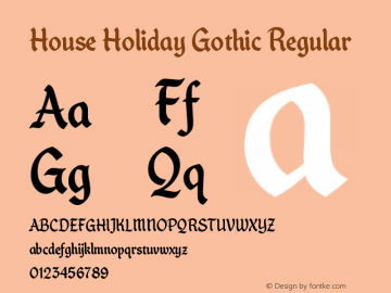 House Holiday Gothic Version 1.000;PS 001.001;hotconv 1.0.38 Font Sample