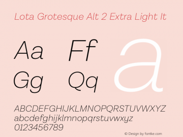 Lota Grotesque Alt 2 Extra Light It Version 2.000;PS 002.000;hotconv 1.0.88;makeotf.lib2.5.64775图片样张