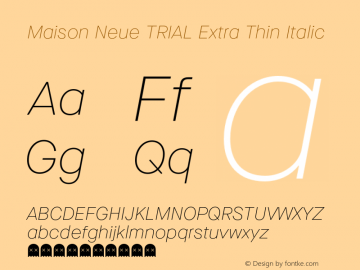 Maison Neue TRIAL Extra Thin Italic Version 3.001图片样张