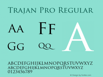 TrajanPro-Regular OTF 1.004;PS 001.000;Core 1.0.27;makeotf.lib1.3.1 Font Sample
