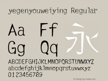 yegenyouweiying ö9Ë®qS 1.00 November 25, 2014, initial release Font Sample