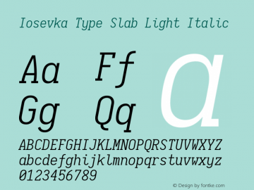 Iosevka Type Slab Light Italic 1.13.1; ttfautohint (v1.6) Font Sample