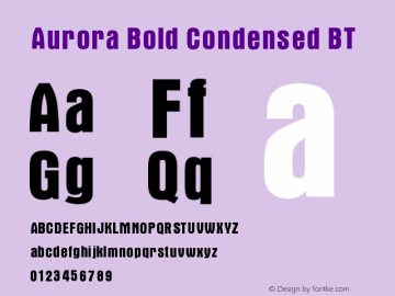 Aurora Bold Condensed BT V1.00 Font Sample