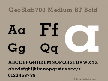 GeoSlab703 Medium BT Bold V1.00 Font Sample