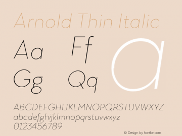 Arnold Thin Italic Version 1.00 April 30, 2017, initial release Font Sample