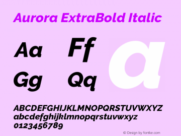 Aurora ExtraBold Italic Version 3.00 February 26, 2017 Font Sample
