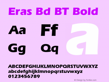 Eras Bold BT mfgpctt-v1.52 Tuesday, January 26, 1993 8:34:43 am (EST) Font Sample