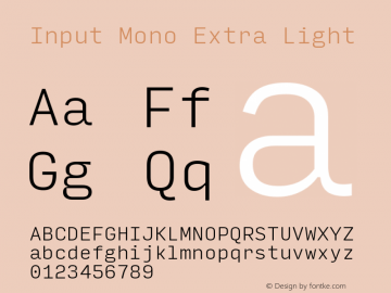 InputMono ExLight Version 0.000;PS 0.0;hotconv 1.0.72;makeotf.lib2.5.5900; ttfautohint (v0.9) Font Sample