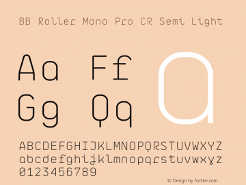BB Roller Mono Pro CR SemLt Version 1.000;PS 001.000;hotconv 1.0.88;makeotf.lib2.5.64775 Font Sample