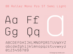 BB Roller Mono Pro ST SemLt Version 1.000;PS 001.000;hotconv 1.0.88;makeotf.lib2.5.64775 Font Sample