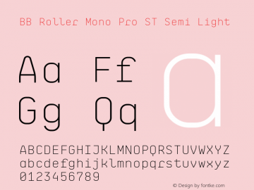 BB Roller Mono Pro ST SemLt Version 1.000;PS 001.000;hotconv 1.0.88;makeotf.lib2.5.64775 Font Sample