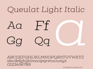 Queulat-LightItalic Version 1.000;PS 001.000;hotconv 1.0.88;makeotf.lib2.5.64775图片样张