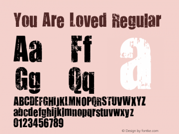 You Are Loved Version 1.00 February 25, 2007, initial release Font Sample