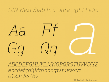 DIN Next Slab Pro UltraLight It Version 1.00 Font Sample