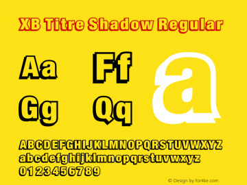 XB Titre Shadow Version 4.000 2007 initial release Font Sample