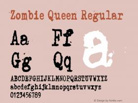 Zombie Queen Version 1.00 December 29, 2014, initial release Font Sample