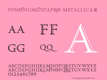 ☞PFMonumentaPro-Metallica Version 3.000;com.myfonts.parachute.pf-monumenta-pro.metallica.wfkit2.3i3d Font Sample