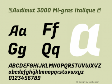 ☞Audimat 3000 Mi-gras Italique Version 1.000;PS 001.000;hotconv 1.0.70;makeotf.lib2.5.58329;com.myfonts.easy.smeltery.audimat-3000.mi-gras-italic.wfkit2.version.4kAa Font Sample