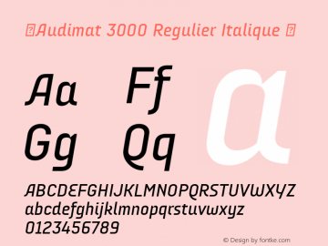 ☞Audimat 3000 Regulier Italique Version 1.000;PS 001.000;hotconv 1.0.70;makeotf.lib2.5.58329;com.myfonts.easy.smeltery.audimat-3000.regulier-italique.wfkit2.version.4kAc Font Sample