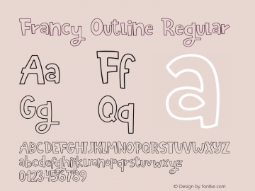 Francy Outline Regular Version 1.000;PS 001.000;hotconv 1.0.88;makeotf.lib2.5.64775 Font Sample