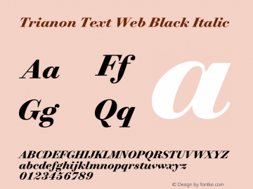 Trianon Text Black Italic Version 1.202;PS 1.202;hotconv 1.0.72;makeotf.lib2.5.5900; ttfautohint (v1.3.34-f4db) Font Sample