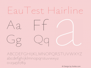 EauTest Hairline Version 0.001;PS 000.001;hotconv 1.0.88;makeotf.lib2.5.64775图片样张