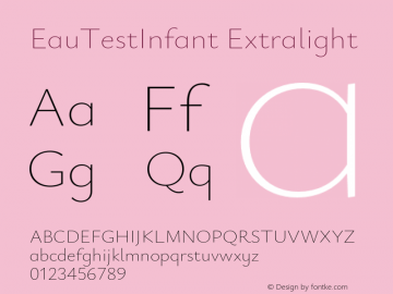 EauTestInfant Extralight Version 0.001;PS 000.001;hotconv 1.0.88;makeotf.lib2.5.64775 Font Sample